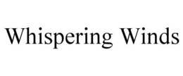 WHISPERING WINDS trademark