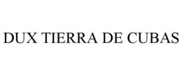 DUX TIERRA DE CUBAS trademark