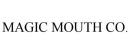 MAGIC MOUTH CO. trademark