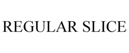 REGULAR SLICE trademark
