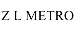 Z L METRO trademark