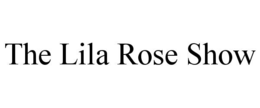 THE LILA ROSE SHOW trademark