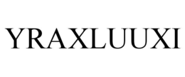 YRAXLUUXI trademark