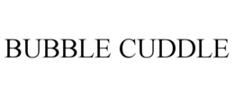 BUBBLE CUDDLE trademark