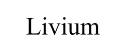 LIVIUM trademark