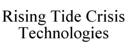 RISING TIDE CRISIS TECHNOLOGIES trademark