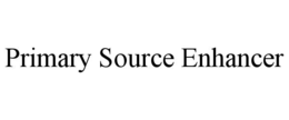 PRIMARY SOURCE ENHANCER trademark