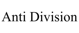 ANTI DIVISION trademark