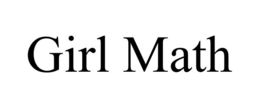 GIRL MATH trademark