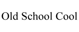 OLD SCHOOL COOL trademark