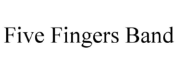 FIVE FINGERS BAND trademark