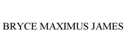 BRYCE MAXIMUS JAMES trademark