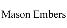 MASON EMBERS trademark