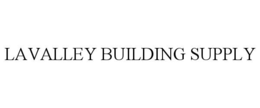 LAVALLEY BUILDING SUPPLY trademark