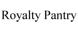 ROYALTY PANTRY trademark