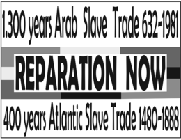 1,300 YEARS ARAB SLAVE TRADE 632-1981 REPARATION NOW 400 YEARS ATLANTIC SLAVE TRADE 1480-1888 trademark