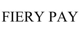 FIERY PAY trademark