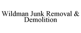 WILDMAN JUNK REMOVAL & DEMOLITION trademark