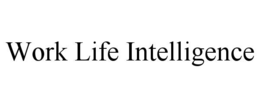 WORK LIFE INTELLIGENCE trademark