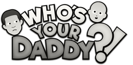 WHO'S YOUR DADDY?! trademark