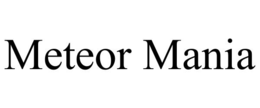 METEOR MANIA trademark