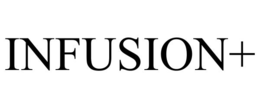 INFUSION+ trademark
