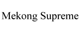MEKONG SUPREME trademark