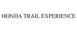 HONDA TRAIL EXPERIENCE trademark