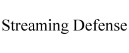 STREAMING DEFENSE trademark
