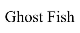 GHOST FISH trademark