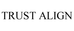 TRUST ALIGN trademark