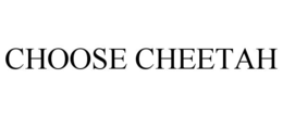 CHOOSE CHEETAH trademark