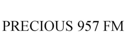 PRECIOUS 957 FM trademark