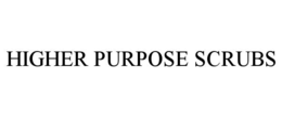 HIGHER PURPOSE SCRUBS trademark