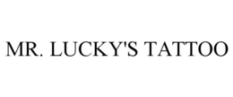 MR. LUCKY'S TATTOO trademark
