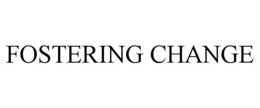FOSTERING CHANGE trademark