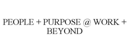 PEOPLE + PURPOSE @ WORK + BEYOND trademark