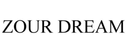 ZOUR DREAM trademark