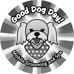 GOOD DOG DAY! MOBILE GROOMING AND SPA trademark