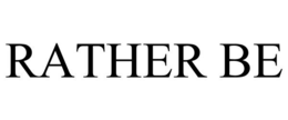RATHER BE trademark
