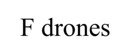 F DRONES trademark