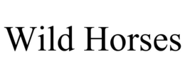 WILD HORSES trademark