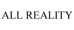 ALL REALITY trademark