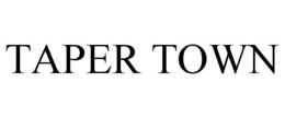 TAPER TOWN trademark