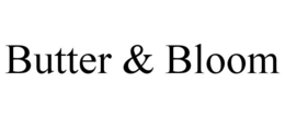 BUTTER & BLOOM trademark