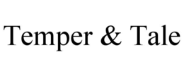 TEMPER & TALE trademark