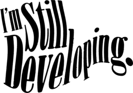 I'M STILL DEVELOPING. trademark