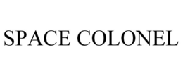SPACE COLONEL trademark
