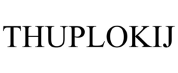 THUPLOKIJ trademark