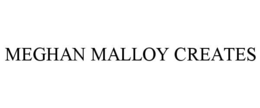 MEGHAN MALLOY CREATES trademark